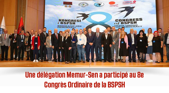 Une délégation Memur-Sen a participé au 8e Congrès Ordinaire de la BSPSH