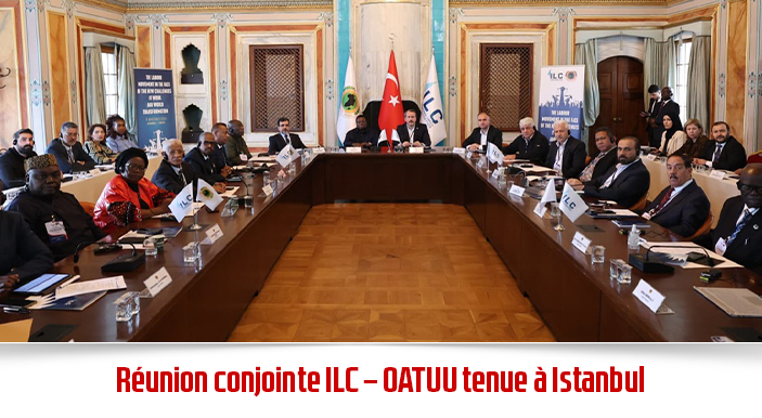 Réunion conjointe ILC – OATUU tenue à Istanbul