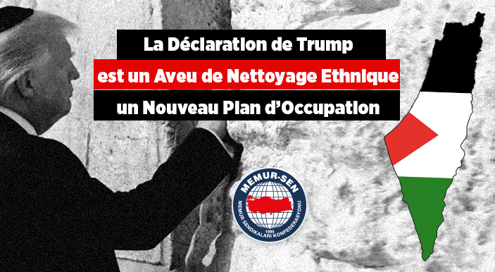 La Déclaration de Trump est un Aveu de Nettoyage Ethnique, un Nouveau Plan d’Occupation