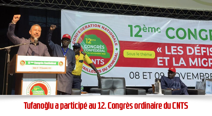 Tufanoğlu a participé au 12ᵉ Congrès ordinaire du CNTS