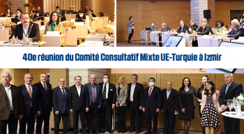 40e réunion du Comité Consultatif Mixte UE-Turquie à Izmir
