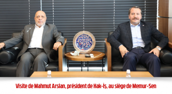 Visite de Mahmut Arslan, président de Hak-İş, au siège de Memur-Sen