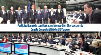 Participation de la confédération Memur-Sen 38e  session du Comité Consultatif Mixte UE-Turquie 