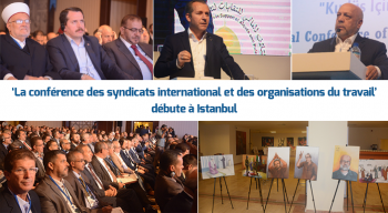 ‘La conférence des syndicats international et des organisations du travail’ débute à Istanbul