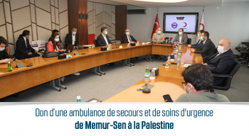 Don d’une ambulance de secours et de soins d'urgence  de Memur-Sen à la Palestine