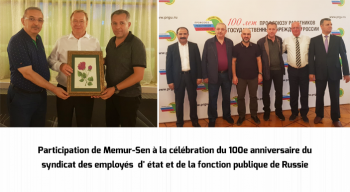 Participation de Memur-Sen à la célébration du 100e anniversaire du syndicat des employés  d' état et de la fonction publique de Russie