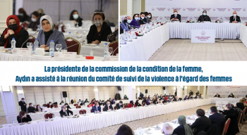 La présidente de la commission de la condition de la femme, Aydın a assisté à la réunion du comité de suivi de la violence à l'égard des femmes