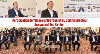 Participation de Yalçın à la 38e réunion du Comité Directeur du syndicat Toç Bir-Sen