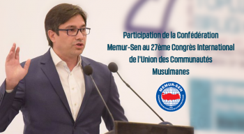 Participation de la Confédération Memur-Sen au 27ème Congrès International de l’Union des Communautés Musulmanes