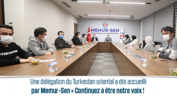 Une délégation du Turkestan oriental a été accueilli par Memur-Sen « Continuez à être notre voix ! »