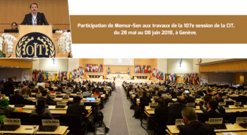 Participation de Memur-Sen aux travaux de la 107e session de la CIT, du 28 mai au 08 juin 2018, à Genève.  